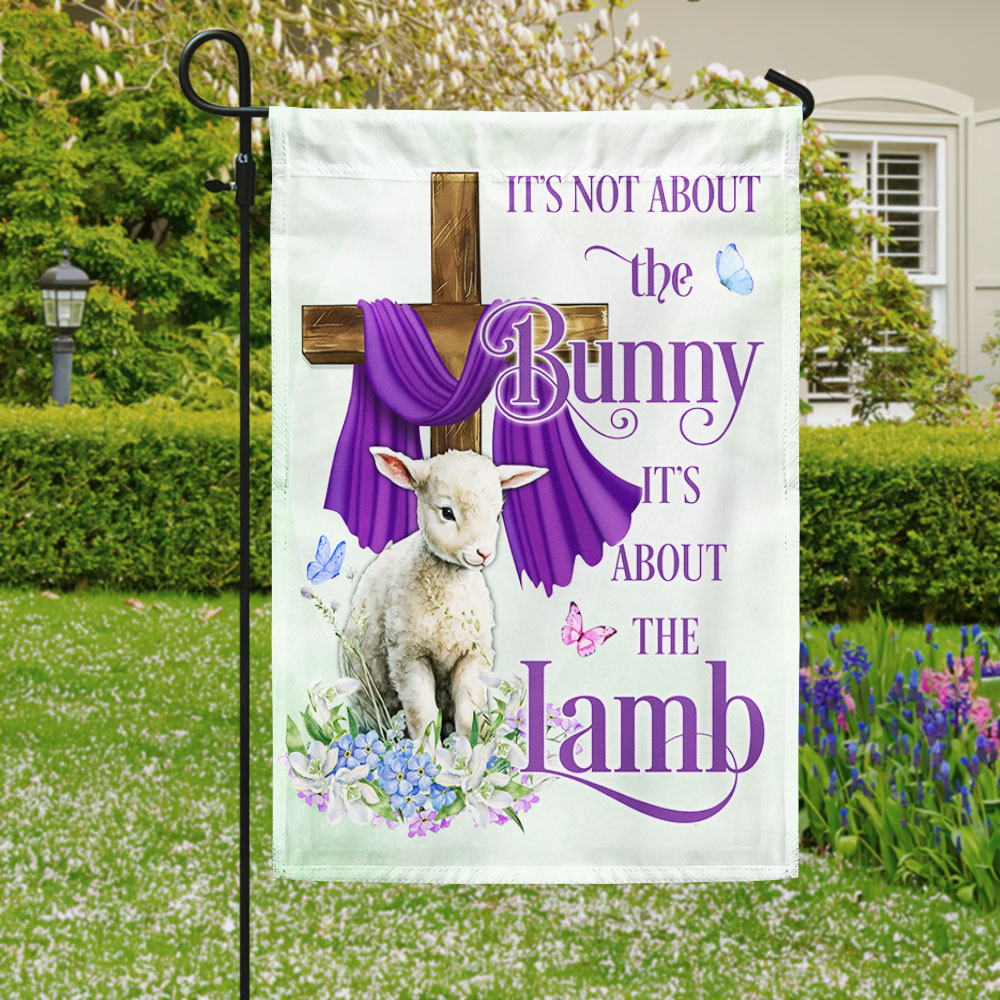 Easter Day Flag It's Not About The Bunny It's About The Lamb