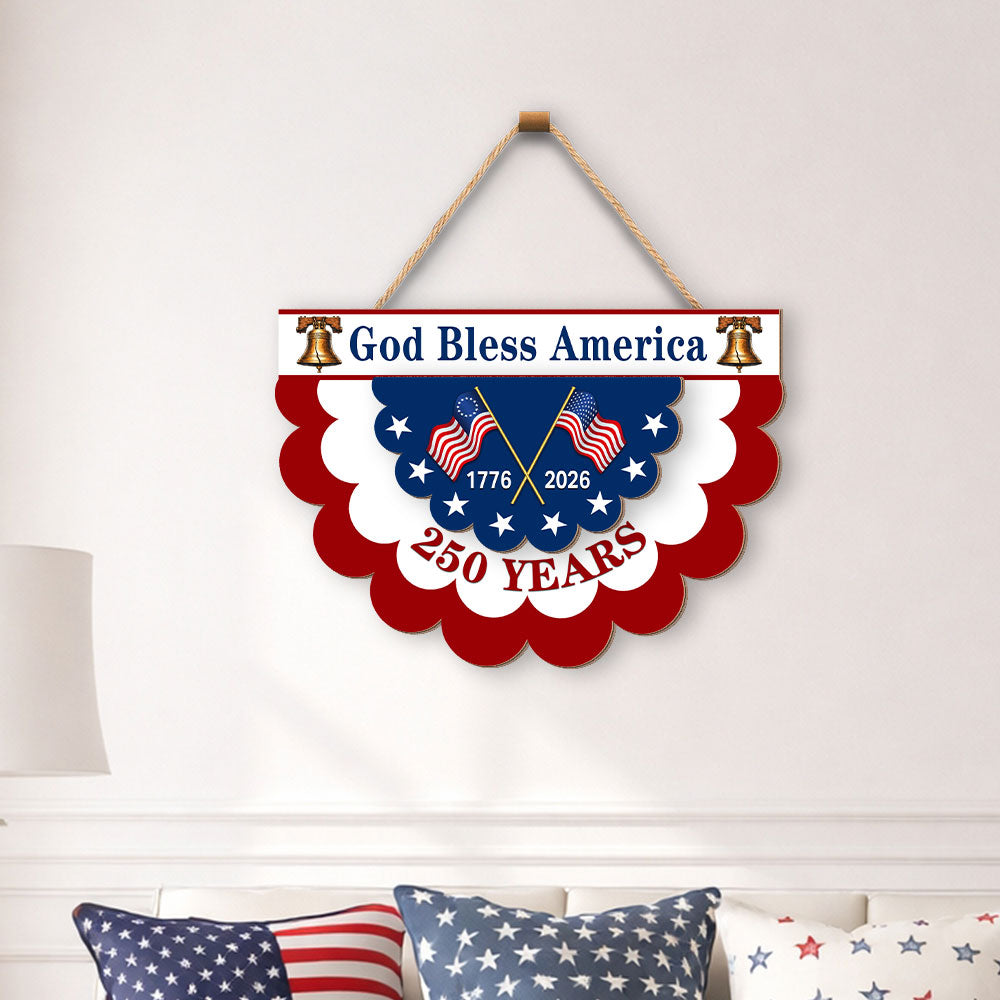 Patriotic God Bless America Hanging Sign, 250 Years Wooden Decor for 1776 2026 Anniversary