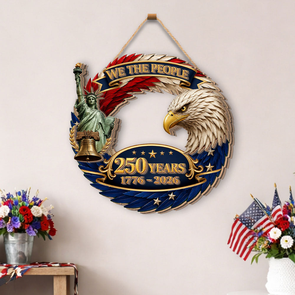 Patriotic 250 Years We The People Hanging Sign, 1776 2026 Wooden Decor