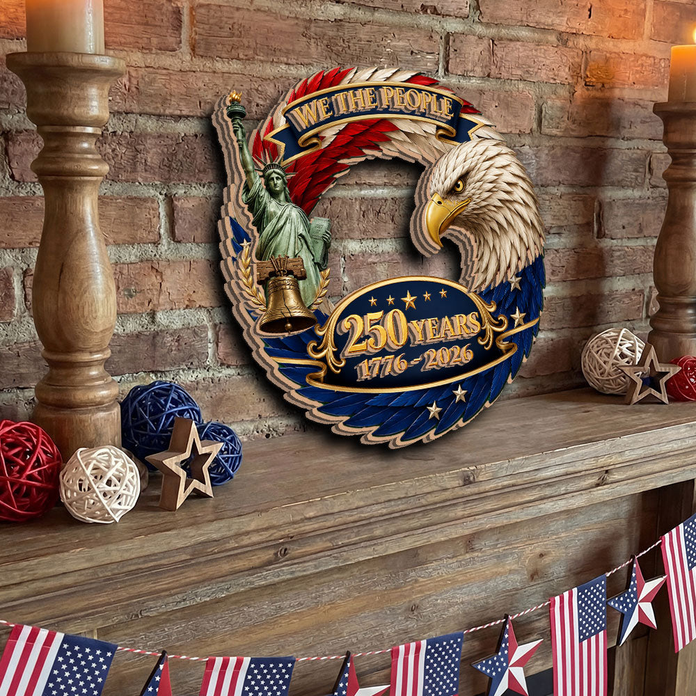 Patriotic 250 Years We The People Hanging Sign, 1776 2026 Wooden Decor