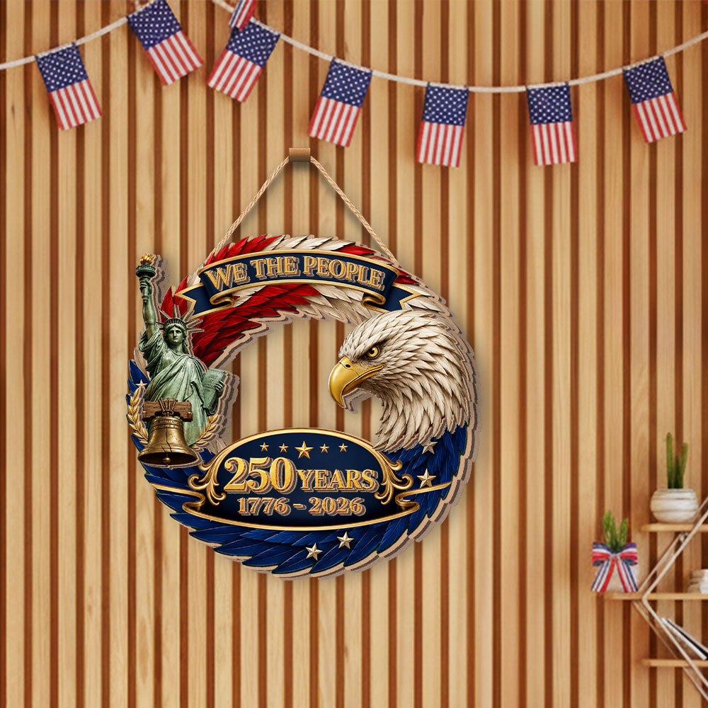 Patriotic 250 Years We The People Hanging Sign, 1776 2026 Wooden Decor