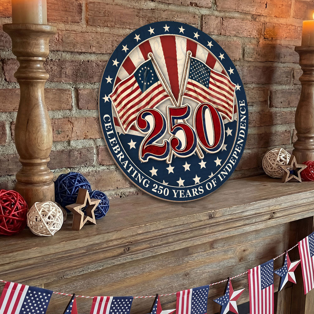 250th Anniversary Betsy Ross Flag Celebrating 250 Years of Independence Wooden Sign