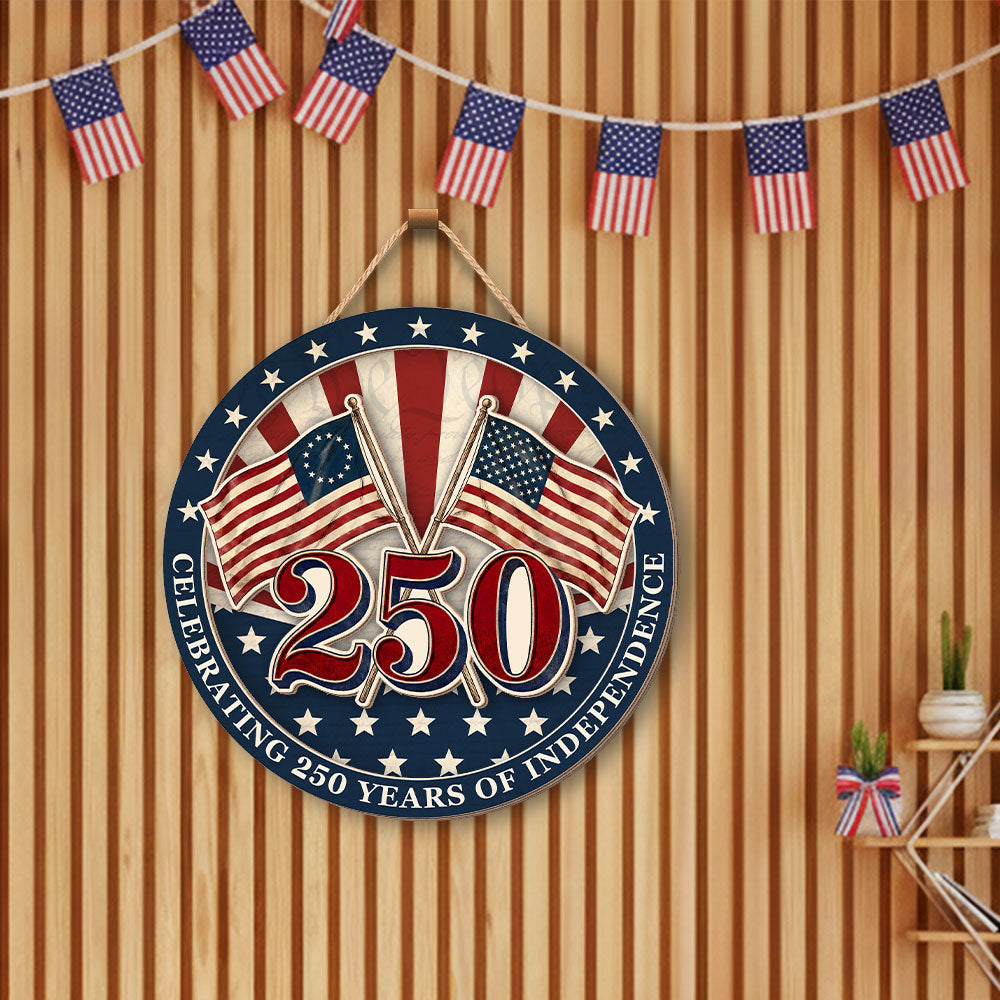 250th Anniversary Betsy Ross Flag Celebrating 250 Years of Independence Wooden Sign