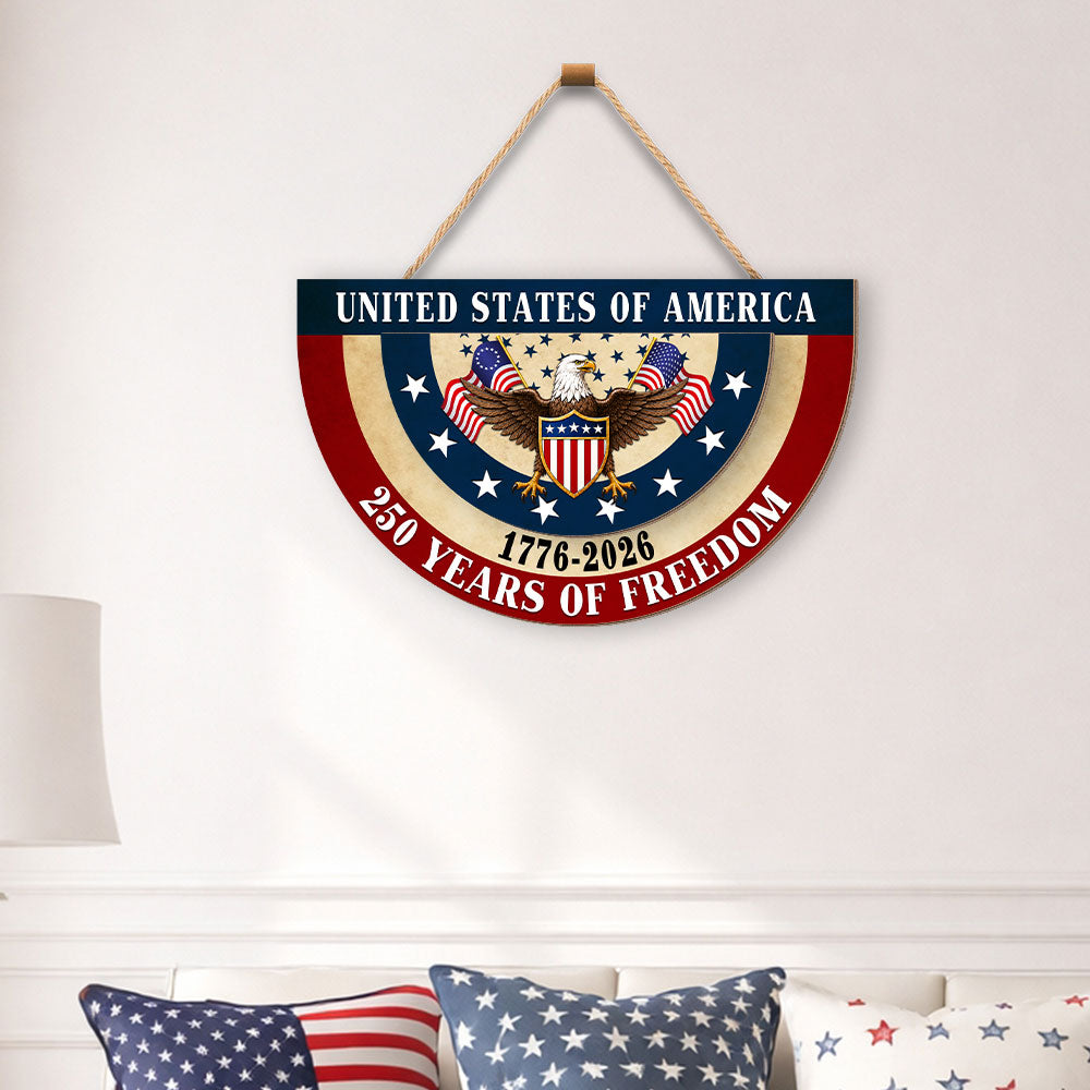 250 Years of Freedom Patriotic Shield Eagle Betsy Ross Wooden Hanging Sign