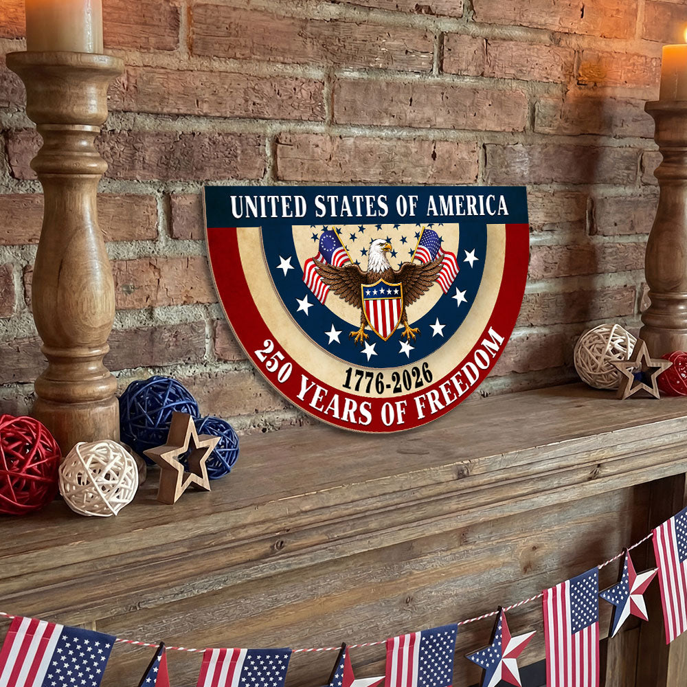 250 Years of Freedom Patriotic Shield Eagle Betsy Ross Wooden Hanging Sign