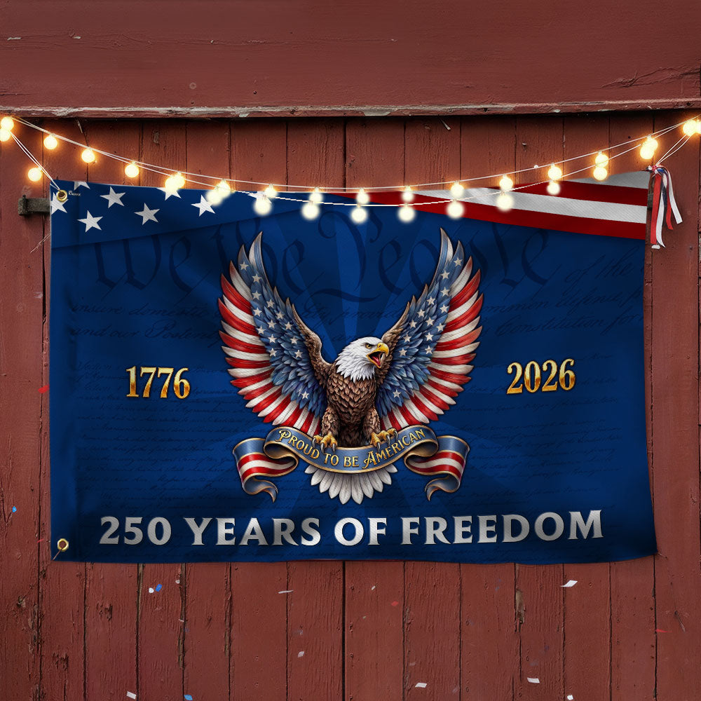 250 Years of Freedom Patriotic Eagle Proud To Be American Grommet Flag