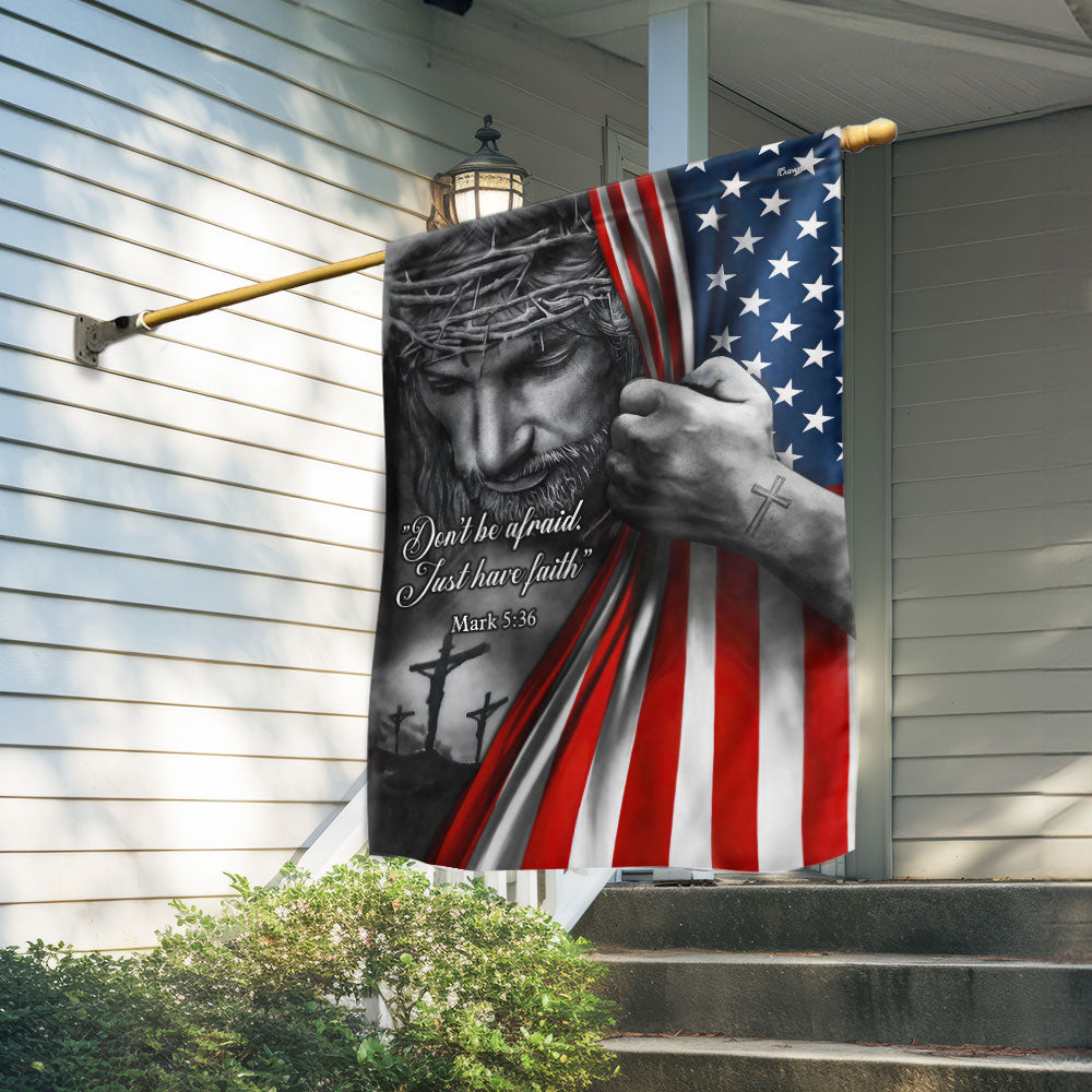 Jesus American Flag, Don’t Be Afraid, Just Have Faith Flag 3-Day Shipping