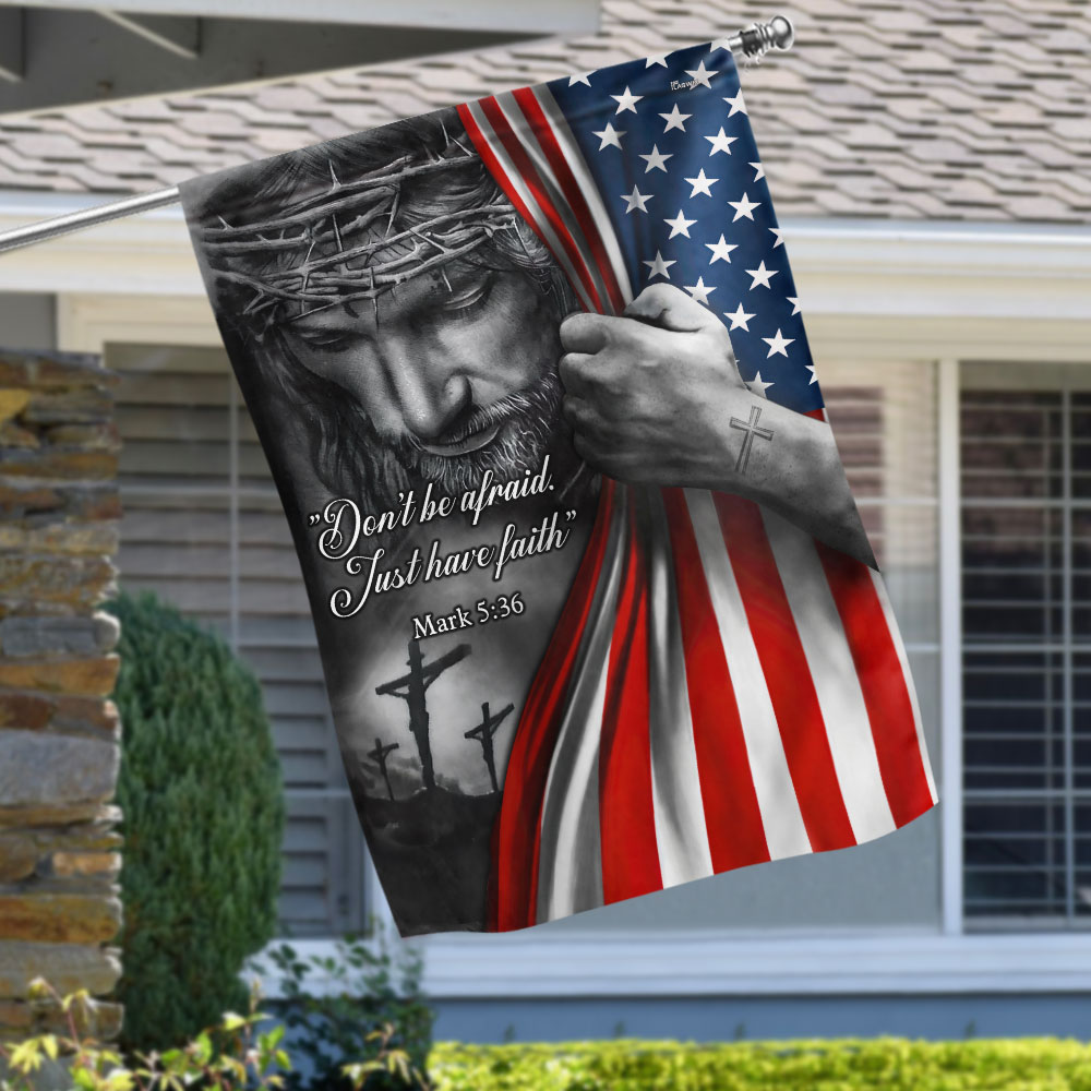 Jesus American Flag, Don’t Be Afraid, Just Have Faith Flag 3-Day Shipping